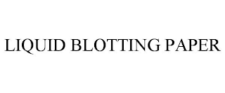 LIQUID BLOTTING PAPER