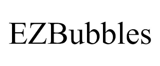 EZBUBBLES