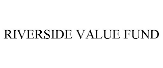 RIVERSIDE VALUE FUND