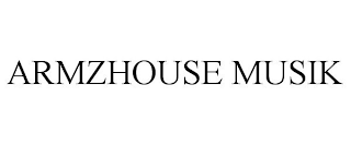 ARMZHOUSE MUSIK