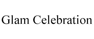 GLAM CELEBRATION