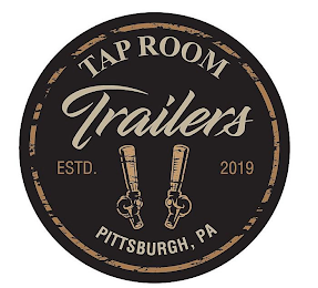 TAPROOM TRAILERS ESTD. 2019 PITTSBURGH, PA