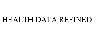 HEALTH DATA REFINED