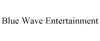 BLUE WAVE ENTERTAINMENT