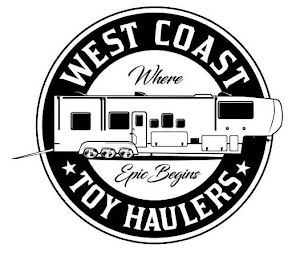 WEST COAST TOY HAULERS WHERE EPIC BEGINS