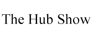 THE HUB SHOW