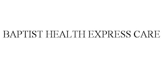 BAPTIST HEALTH EXPRESS CARE