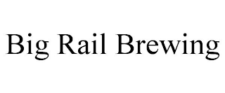 BIG RAIL BREWING