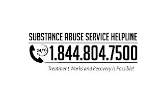 SUBSTANCE ABUSE SERVICE HELPLINE 24/7 1.844.804.7500 TREATMENT WORKS AND RECOVERY IS POSSIBLE!