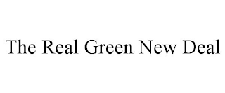 THE REAL GREEN NEW DEAL