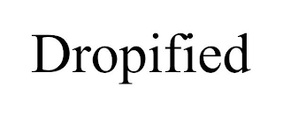 DROPIFIED