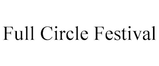 FULL CIRCLE FESTIVAL