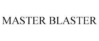 MASTER BLASTER