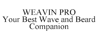 WEAVIN PRO YOUR BEST WAVE AND BEARD COMPANION