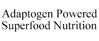 ADAPTOGEN POWERED SUPERFOOD NUTRITION