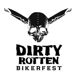 DIRTY ROTTEN BIKERFEST