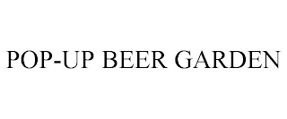 POP-UP BEER GARDEN