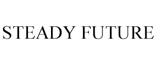 STEADY FUTURE