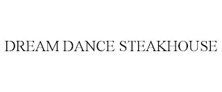 DREAM DANCE STEAKHOUSE