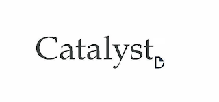 CATALYST D