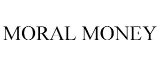 MORAL MONEY