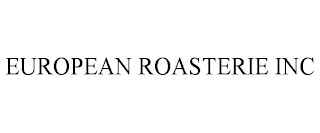 EUROPEAN ROASTERIE INC