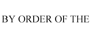 BY ORDER OF THE