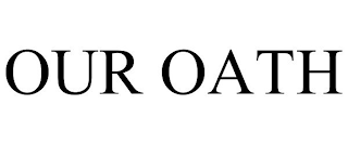 OUR OATH