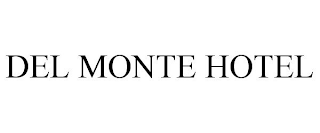 DEL MONTE HOTEL