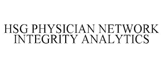 HSG PHYSICIAN NETWORK INTEGRITY ANALYTICS