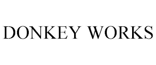 DONKEY WORKS