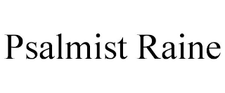 PSALMIST RAINE