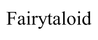 FAIRYTALOID