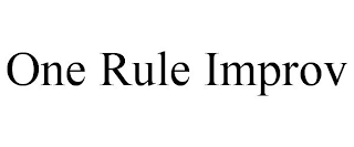 ONE RULE IMPROV