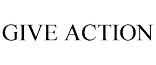 GIVE ACTION