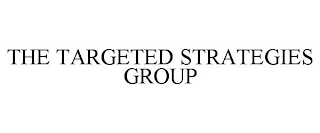 THE TARGETED STRATEGIES GROUP