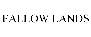 FALLOW LANDS