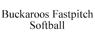 BUCKAROOS FASTPITCH SOFTBALL