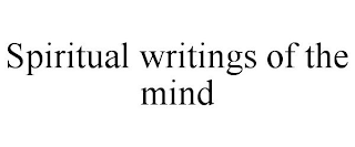 SPIRITUAL WRITINGS OF THE MIND