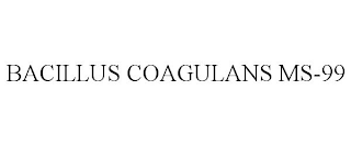 BACILLUS COAGULANS MS-99