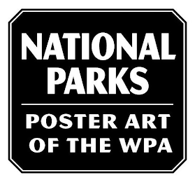 NATIONAL PARKS POSTER ART OF THE WPA