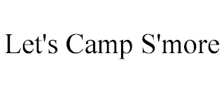 LET'S CAMP S'MORE