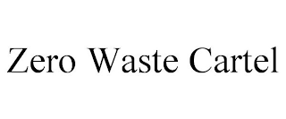 ZERO WASTE CARTEL