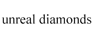 UNREAL DIAMONDS