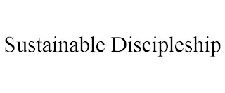 SUSTAINABLE DISCIPLESHIP