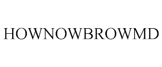 HOWNOWBROWMD