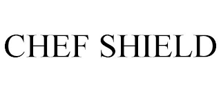 CHEF SHIELD