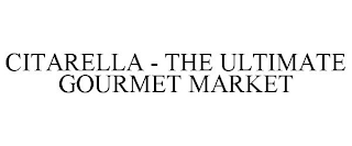 CITARELLA - THE ULTIMATE GOURMET MARKET