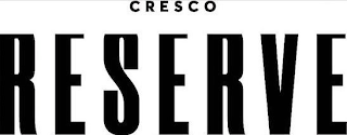 CRESCO RESERVE