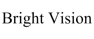 BRIGHT VISION